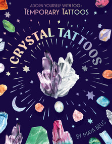 Crystal Tattoos (Adorn yourself with 100+ temporary crystal tattoos) by Maya Beus, 9781923503762