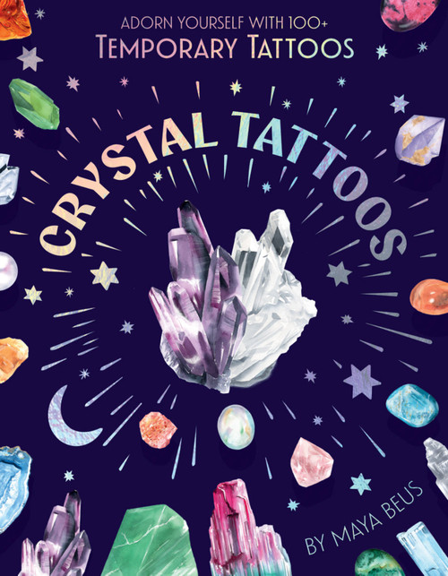 Crystal Tattoos (Adorn yourself with 100+ temporary crystal tattoos) by Maya Beus, 9781923503762