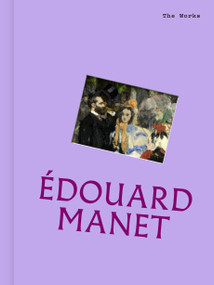 The Works: Édouard Manet (The essential masterpieces) by Sally Grant, 9781923503588