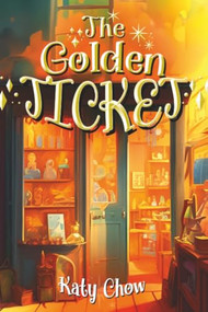 Golden Ticket by Katy Chow, 9781592114931
