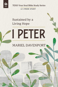 1 Peter (Sustained by a Living Hope, A 5-Week Study) by Mariel Davenport, 9781640704794