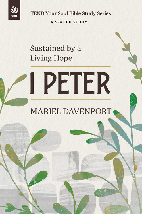 1 Peter (Sustained by a Living Hope, A 5-Week Study) by Mariel Davenport, 9781640704794