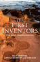The First Inventors (How People Shaped a Continent) by Billy Griffiths, Larissa Behrendt, Ulm Sean, 9781761471735