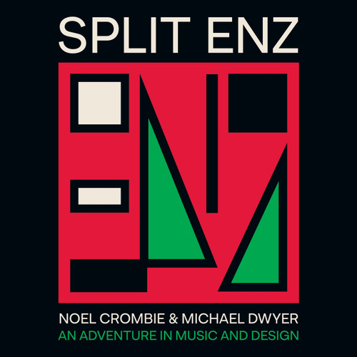 Split Enz (An Adventure in Music and Design) by Michael Dwyer, Noel Crombie, 9781761473944