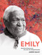 Emily (Emily Kame Kngwarreye, the Artist Who Changed Australia) by Andrew Bailey, 9781761474002