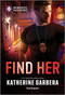 Find Her by Katherine Garbera, 9781335502674