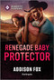 Renegade Baby Protector by Addison Fox, 9781335471574