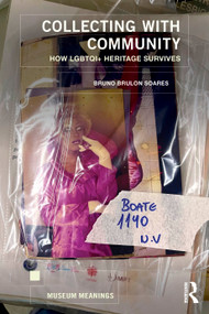 Collecting with Community (How LGBTQI+ Heritage Survives) by Bruno Burlon Soares, 9781032960302