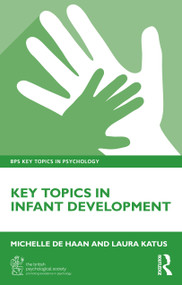 Key Topics in Infant Development by Michelle de Haan, Laura Katus, 9781032902074