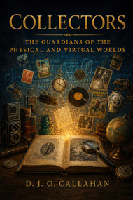 Collectors (Guardians of the Physical And Virtual World) by David John Oakley Callahan, David John Oakley Callahan, 9781634245135
