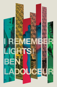 I Remember Lights by Ben Ladouceur, 9781771669351