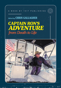 Captain Ron's Adventure from Death to Life (Sermons Preaching Faith into Our Earballs) by Chris Gallagher, Chris Gallagher, 9781967920198