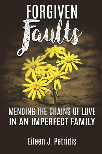 Forgiven Faults by Eileen Petridis, 9781632135322