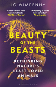 Beauty of the Beasts (Rethinking Nature's Least Loved Animals) by Jo Wimpenny, 9781399417594