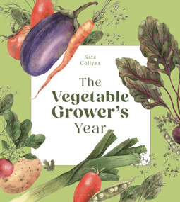 The Vegetable Grower's Year by Kate Collyns, 9781399424264