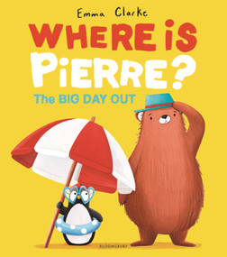Where is Pierre?: The Big Day Out by Emma Clarke, 9781547620401