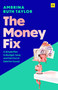 The Money Fix (A Simple Plan to Budget, Save, and Get Out of Debt for Good) by Ambrina Ruth Taylor, 9781804091876