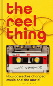 The Reel Thing (How Cassettes Changed Music and the World) by Jonathan Scott, 9781399418386
