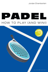 Padel (How to play (and win!)) by Jordan Chamberlain, 9781399432542