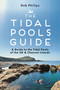The Tidal Pools Guide (A guide to the tidal pools of the UK and Channel Islands) by Deborah Phillips, Ella Foote, 9781844868155