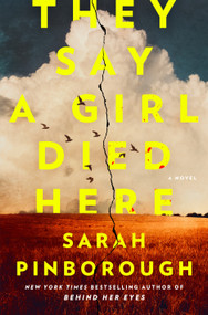 They Say a Girl Died Here (A Novel) by Sarah Pinborough, 9781250436719