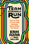 Team Struggle Run (How to Fall in Love with Running (Even When It's Hard)) by Erin Azar, Amy Miller, 9781250429001
