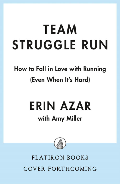 Team Struggle Run (How to Fall in Love with Running (Even When It's Hard)) by Erin Azar, Amy Miller, 9781250429001