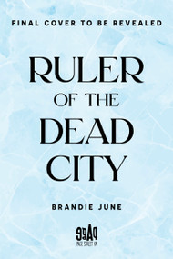 Ruler of the Dead City by Brandie June, 9798890037015