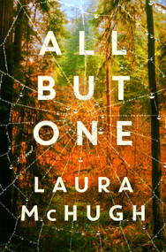 All But One (A Novel) by Laura McHugh, 9781250356802