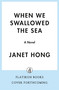 When We Swallowed the Sea (A Novel) by Janet Hong, 9781250464590