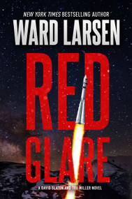 Red Glare (A David Slaton and Tru Miller Novel) by Ward Larsen, 9781250343543