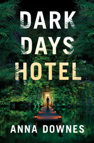 Dark Days Hotel by Anna Downes, 9781250868046