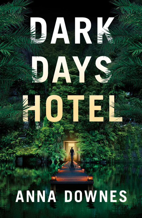 Dark Days Hotel by Anna Downes, 9781250868046