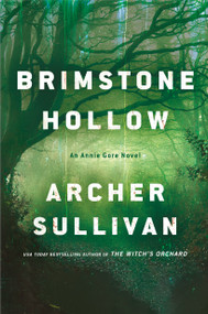 Brimstone Hollow (An Annie Gore Novel) by Archer Sullivan, 9781250338730