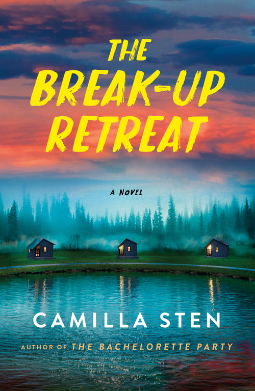 The Break-Up Retreat (A Novel) by Camilla Sten, 9781250888433