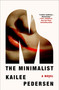 The Minimalist (A Novel) by Kailee Pedersen, 9781250328298