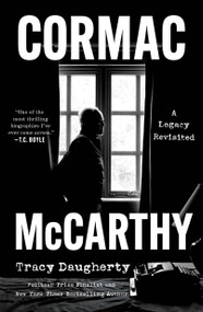 Cormac McCarthy (A Legacy Revisited) by Tracy Daugherty, 9781250348746