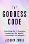 The Goddess Code (Unlocking the 24 Feminine Archetypes for Wealth, Leadership, and Purpose) by Jessica Zweig, 9781250452641