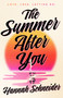The Summer After You by Hannah Schneider, 9781250481320