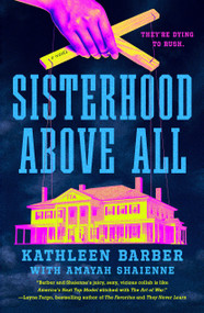 Sisterhood Above All (A #RushTok Novel) by Kathleen Barber, Amayah Shaienne, 9781250487766