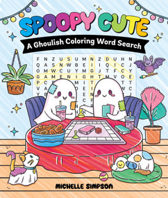 Spoopy Cute (A Ghoulish Coloring Word Search) by Michelle Simpson, 9781250489814