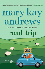 Road Trip (A Novel) by Mary Kay Andrews, 9781250372901