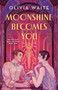 Moonshine Becomes You by Olivia Waite, 9781250342508