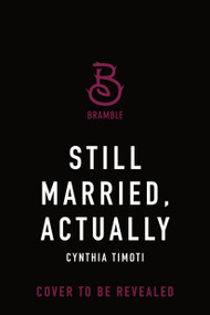 Still Married, Actually by Cynthia Timoti, 9781250462459