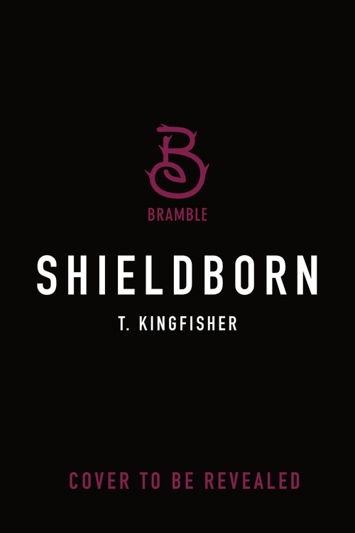 Shieldborn by T. Kingfisher, 9781250400130