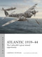 Atlantic 1939-44 (The Luftwaffe's great missed opportunity) by Lawrence Paterson, Adam Tooby, 9781472877956
