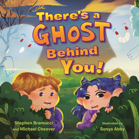 There's a Ghost Behind You! by Stephen Bramucci, Michael Cheever, Sonya Abby, 9781547616770