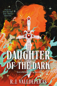 Daughter of the Dark by R.J. Valldeperas, 9781250427960