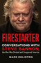 Firestarter (Conversations with Steve Bannon, the Man Who Divided and Conquered America) by Mark Eglinton, 9781250450906