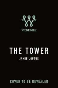 The Tower by Jamie Loftus, 9781250480422